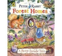 Peter Rabbit: Forest Homes A Peep-Inside Tale
