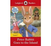 Ladybird Readers Level 1 - Peter Rabbit - Goes to the Island (ELT Graded Reader)