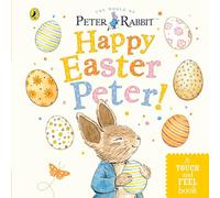Peter Rabbit: Happy Easter Peter!: A touch-and-feel board book