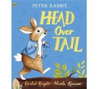 Peter Rabbit Head Over Tail by Rachel Bright Rachel Bright (Auteur)