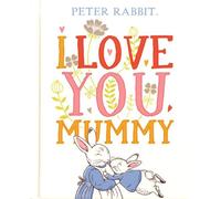 Peter Rabbit I Love You Mummy