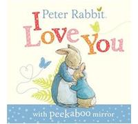 Peter Rabbit I Love You with Peekaboo Mirror by Beatrix Potter Beatrix Potter (Auteur)