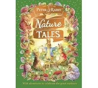 Peter Rabbit: Nature Tales: 23 new stories to celebrate 160 years of Beatrix Potter