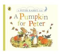Peter Rabbit Tales A Pumpkin for Peter by Beatrix Potter Unknown (Auteur)