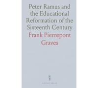 Peter Ramus and the Educational Reformation of the Sixteenth Century