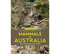 Peter Rowland Chris A Naturalist's Guide to the Mammals of Australia ( (Poche)