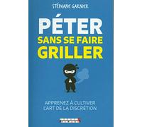 Péter sans se faire griller: Apprenez à cultiver l'art de la discrétion