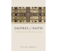 Peter Sarris Empires of Faith (Poche) Oxford History of Medieval Europe