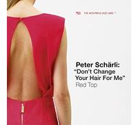 Peter Scharli: Don'T Change Your Hair For Me - Red Top