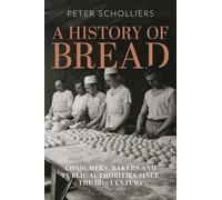 Peter Scholliers A History of Bread (Poche)