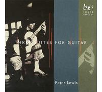 Peter Scott Lewis - Three Suites for Guitar