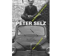 Peter Selz: Sketches of a Life in Art