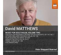 Peter Sheppard Skaeved - Matthews, David : Musique pour Violon Seul Volume 2