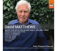 Peter Sheppard Skærved - David Matthews: Music For Solo Violin And Viola, Vol. 3 [Compact Discs]