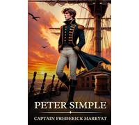 Peter Simple: Timeless Edition Featuring Authentic Illustrations