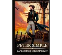 Peter Simple: Timeless Edition Featuring Authentic Illustrations