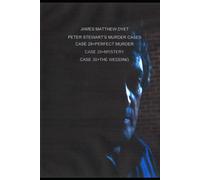 Peter Stewart's Murder Cases: Case 28=Perfect Murder=Case 29=Mystery=Case=30=The Wedding: 16