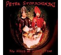 Peter Stopschinski - Now Would Be A Good Time [Compact Discs]