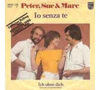PETER,SUE & MARC - Lo Senza Te/Ich ohne Dich (7" Vinyl Single)(1981)(Philips 6005128)