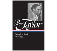 Peter Taylor: Complete Stories 1938-1959 (Loa #298)