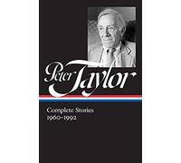Peter Taylor: Complete Stories 1960-1992 (Loa #299)