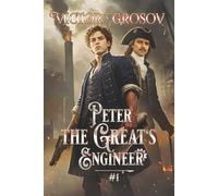 Peter the Great's Engineer (Book #1): A Historical Portal Progression Fantasy Series
