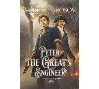 Peter the Great's Engineer (Book #1): A Historical Portal Progression Fantasy Series
