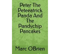 Peter the Peteeatrick Panda and the Pandy Chip Pancakes