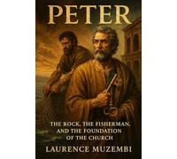 Peter: The Rock, the Fisherman, and the Foundation of the Church
