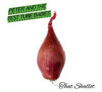Peter & The Test Tube Bab - That Shallot
