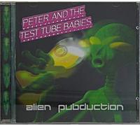 Peter & the Test Tube Babies - Alien Pubduction
