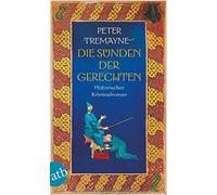 Peter Tremayne Die Sünden der Gerechten: Historischer Kriminalroman (Sc (Poche)