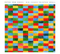 Peter Von Poehl - Big Issues Printed Small