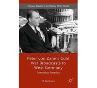 Peter Von Zahn's Cold War Broadcasts To West Germany
