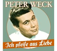 Peter Weck – Ich pfeife aus Liebe : 17 Schlager-Perlen – CD