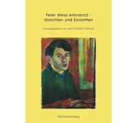 Peter Weiss erinnernd - Ansichten und Einsichten