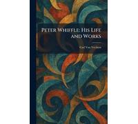 Peter Whiffle: His Life and Works