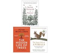 Peter Wohlleben Collection 3 Books Set (The Secret Network of Nature, The Hidden Life of Trees, The Inner Life of Animals)