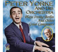 Peter Yorke And His Orchestra - Plays Irving Berlin And Other Great Composers