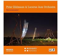 Peter Zihlmann & Lucerne Jazz Orchestra