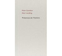 Peter Zumthor Présences de l'histoire