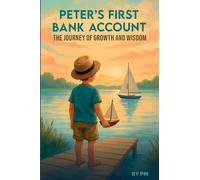 Peter's first Bank Account, The Journey of Growth And Wisdom