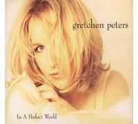 Peters, Gretchen - in a Perfect World [Import]