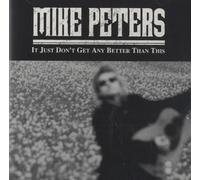 Peters, Mike & The Poets - It Just Don't Get Any Better. [Import]