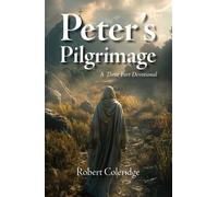 Peter's Pilgrimage A Three Part Devotional - Robert Coleridge - Trilogy Christian Publishing - ebook (ePub) - Livre