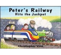 Peters Railway Hits the Jackpot by Christopher G. C. Vine Vine, Christopher G C (Auteur)