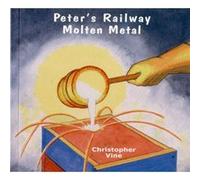 Peter'S Railway Molten Metal (Paperback) Christopher G C Vine, (Auteur)