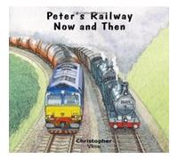 Peter's Railway Now and Then Vine, Christopher G C (Auteur)