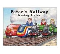 Peters Railway Racing Trains by Christopher Vine Unknown (Auteur)