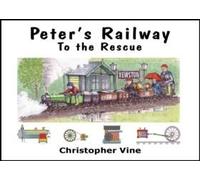 Peters Railway to the Rescue by Christopher G. C. Vine Vine, Christopher (Auteur)